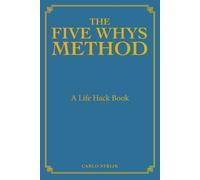 Carlo Strijk The Five Whys Method (Tascabile)