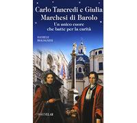 Carlo Tancredi e Giulia Marchesi di Barolo. Un unico cuore che batte per la carità