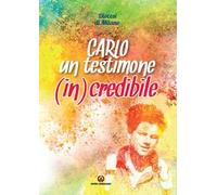 Carlo un testimone (in)credibile