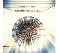 Carlo Valsecchi Gasometro M.A.N. n. 3 (Copertina rigida)