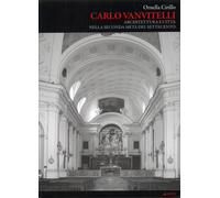 Carlo Vanvitelli. Architettura e città nella seconda metà del settecento