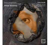 Carlo Vistoli - Amor tiranno. Broken-hearted Lovers in Seventeenth-Century Venice
