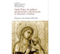 Carlo Volpe, La pittura del Duecento e del Trecento in Toscana e Umbria. Dispens