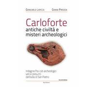 Carloforte, antiche civiltà e misteri archeologici. Indagine fra i siti archeologici veri e presunti dell'isola di San Pietro