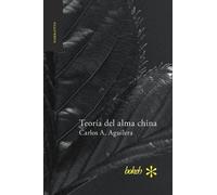 Carlos a Aguilera Teoría del alma china (Tascabile)