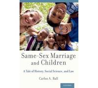 Carlos A. Ball Same-Sex Marriage and Children (Tascabile)