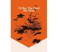 Carlos Alba I'll Bet the Devil My Head