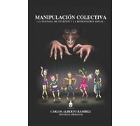 Carlos Alberto Manipulación Colectiva. La ventana de Overton y la r (Tascabile)
