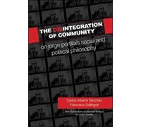 Carlos Alberto Sánchez Francisco Galle The Disintegration of Commun (Tascabile)