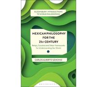 Carlos Alberto Sánchez Mexican Philosophy for the 21st Century (Tascabile)