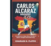 CARLOS ALCARAZ BIOGRAPHY: From Murcia to Major Glory: The Rise of Spain’s Youngest Grand Slam King