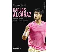 Carlos Alcaraz. Il volto nuovo del tennis mondiale