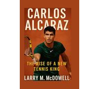 CARLOS ALCARAZ: The Rise of a New Tennis King