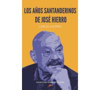Carlos Alcorta Cayón Los Aã‘Os Santanderinos De Jose Hierro