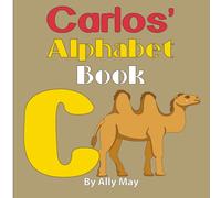 Carlos' Alphabet Book: A Children's Personalized Animal ABCs and 123s