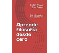 Carlos Andoni Silva Cocom Aprende filosofía desde cero (Tascabile)
