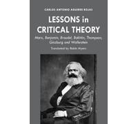 Carlos Antonio Aguirre Rojas Lessons in Critical Theory (Copertina rigida)