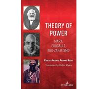 Carlos Antonio Aguirre Rojas Theory of Power (Copertina rigida)
