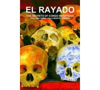 CARLOS ANTONIO DE EL Rayado, the Secrets of Congo Initiations, Palo (Tascabile)