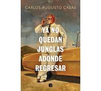 Ya no quedan junglas adonde regresar / There Are No Jungles Left to Return To