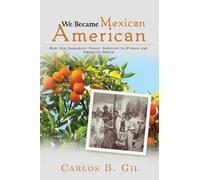 Carlos B Gil We Became Mexican American (Tascabile)