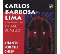 Carlos Barbosa-Lima - Chants for the Chief
