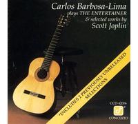 Carlos Barbosa-Lima - Plays the Entertainer & Selected Works By Scott Choplin