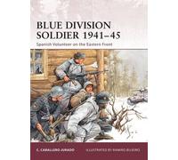 Carlos Caballero Jurado Blue Division Soldier 1941-45 (Tascabile) Warrior