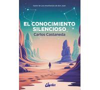 Carlos Castaned El conocimiento silencioso: Autor de Las enseñanzas (Tascabile)