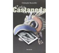 Carlos Castaneda - Bourseiller Christophe