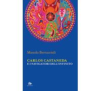 Carlos Castaneda e i navigatori dell'infinito
