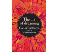 Carlos Castaneda The Art of Dreaming (Tascabile)