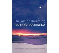 Carlos Castaneda The Art of Dreaming (Tascabile)