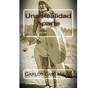 Carlos Castaneda Una Realidad Aparte (Tascabile)