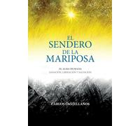 Carlos Castella El Sendero De La Mariposa: El Alma Humana Sanación, (Tascabile)