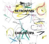 Carlos Cipa – Retronyms – Vinile LP 12"