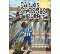 Carlos Crosses the Border