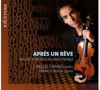Carlos Damas - Apres Un Reve - Music For Violin & Piano