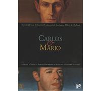 Carlos e Mário: Correspondência de Carlos Drummond de Andrade e Mário de Andrade