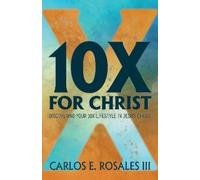 Carlos E. Rosales 10X For Christ (Tascabile)