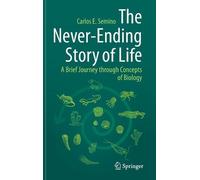 Carlos E. Semino The Never-Ending Story of Life (Copertina rigida)