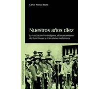 Carlos Eduardo Nuestros Aqos Diez. La Asociacion Pro-Indigena, El L (Tascabile)