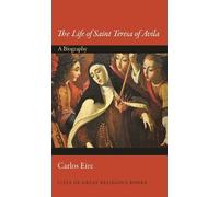 Carlos Eire The Life of Saint Teresa of Avila (Copertina rigida)