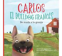 Carlos el bulldog francés: Se muda a la granja
