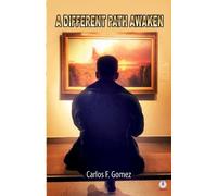 Carlos F Gomez A different path awaken (Tascabile)