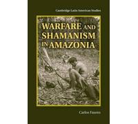 Carlos Fausto Warfare and Shamanism in Amazonia (Tascabile)