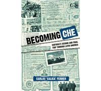 Carlos Ferrer Becoming Che (Tascabile)