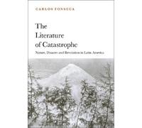 Carlos Fonseca The Literature of Catastrophe (Tascabile)
