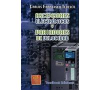 Carlos Francisco Tede Ascensores Electronicos y Variadores de Veloci (Tascabile)