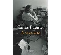 Carlos Fuentes A viva voz / Speaking Out Loud (Tascabile)